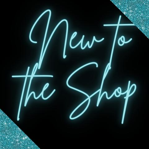 New to The Shop